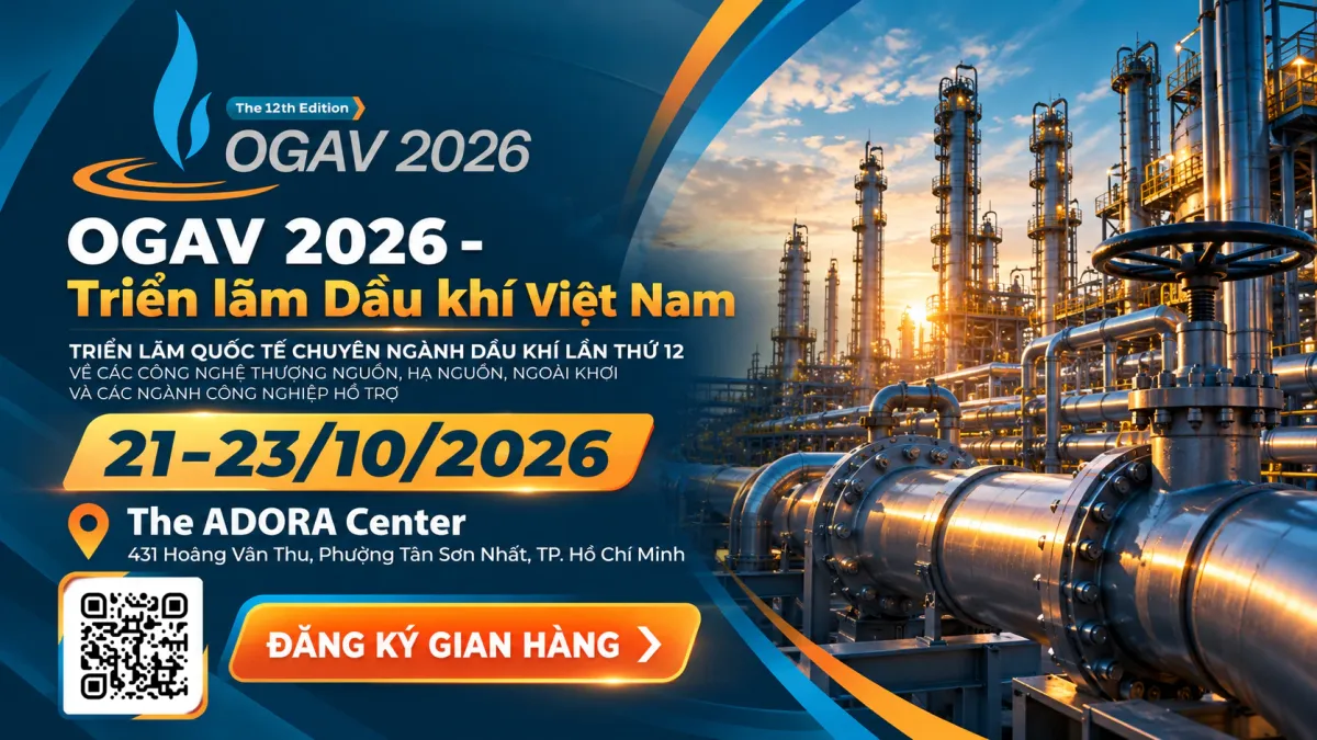 OGAV 2026 | Công nghệ vận hành ngành dầu khí — từ hạ tầng xử lý, đường ống và thiết bị dòng chảy đến hệ thống điều khiển.